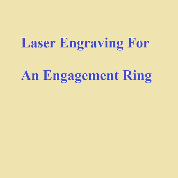 Laser Engraving for an engagement ring Up to 10 Characters